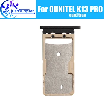 OUKITEL K13 PRO כרטיס מגש בעל 100% מקורי חדש באיכות גבוהה מגש כרטיס ה-SIM כרטיס ה Sim-חריץ מחזיק Repalcement על K13 PRO.